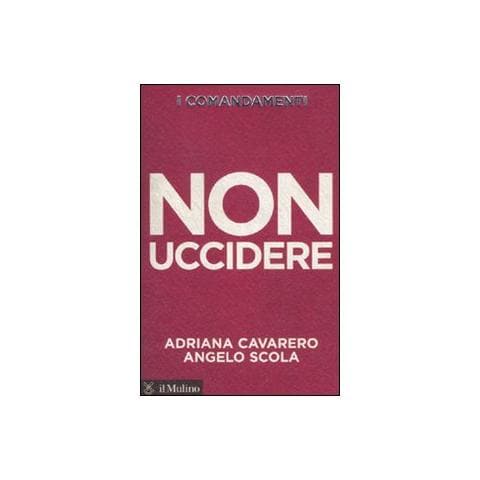 Adriana Cavarero - I comandamenti. Non uccidere - Foto 1