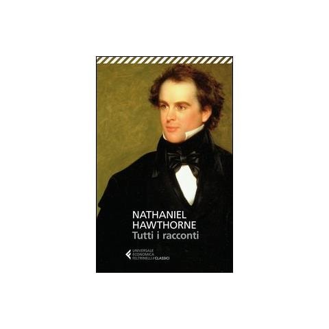 Nathaniel Hawthorne - Tutti i racconti - Foto 2