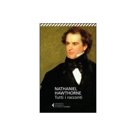 Nathaniel Hawthorne - Tutti i racconti - Foto 1