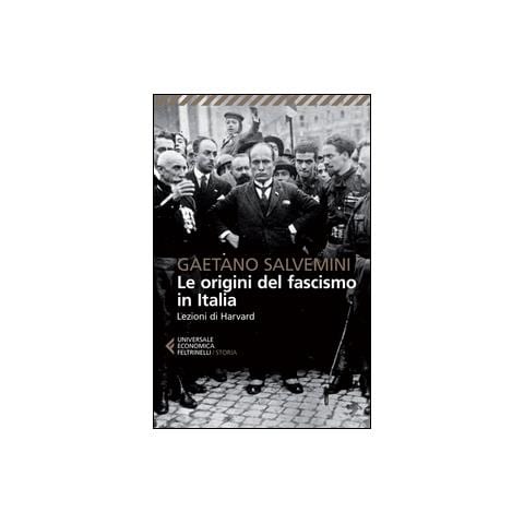 Gaetano Salvemini - Le origini del fascismo in Italia. Lezioni di Harvard - Foto 1