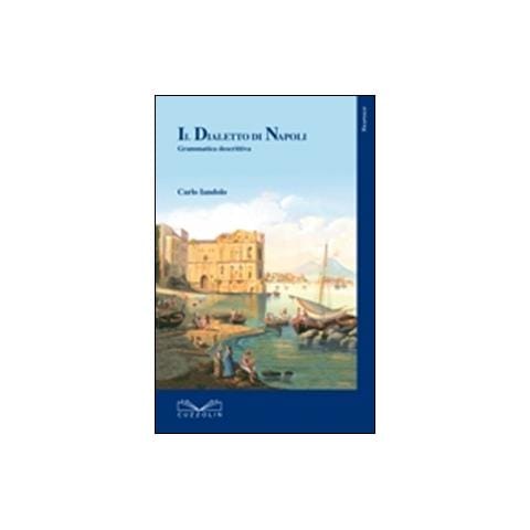 Carlo Iandolo - Il dialetto di Napoli. Grammatica descrittiva - Foto 2