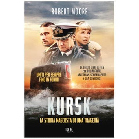 Robert Moore - Kursk. La Storia Nascosta Di Una Tragedia - Foto 1