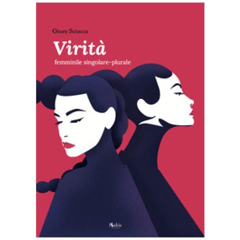 Giusy Sciacca - Virità Femminile Singolare-plurale - Foto 1