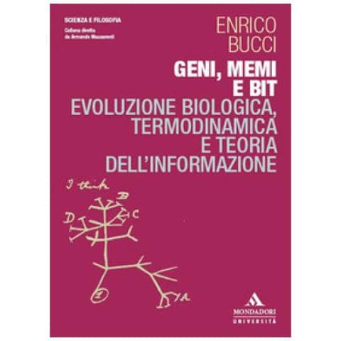Enrico Bucci - Geni, Memi E Bit. Evoluzione Biologica, Termodinamica E Teoria Dell'informazione - Foto 1