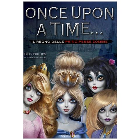 Billy Phillips - Il regno delle principesse zombie. Once upon a time... - Foto 1