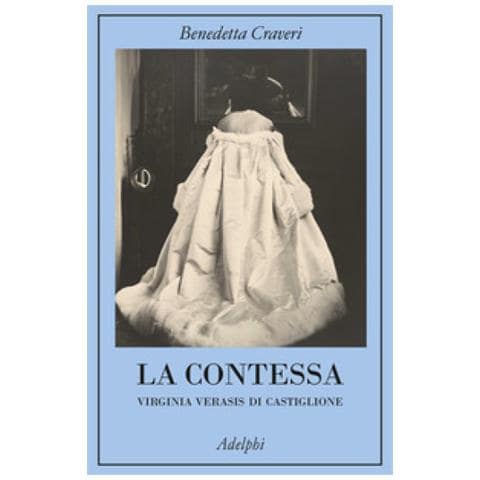 Benedetta Craveri - La Contessa. Virginia Verasis Di Castiglione - Foto 1