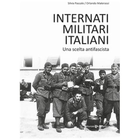 Silvia Pascale / Materassi Orlando - Internati Militari Italiani. Una Scelta Antifascista - Foto 1