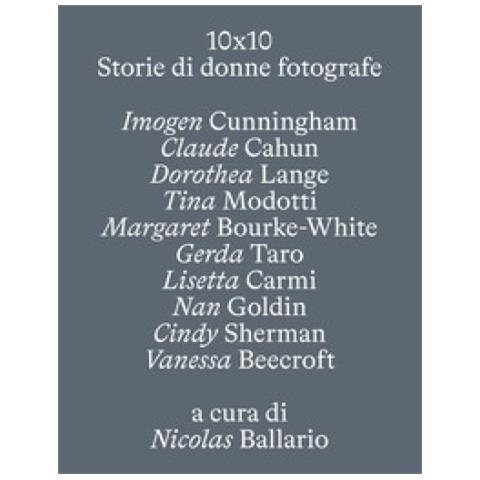 Nicolas Ballario - 10 X 10. Storie di donne fotografe. Ediz. illustrata - Foto 1