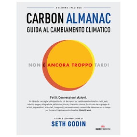 Seth Godin - Carbon Almanac. Guida al cambiamento climatico - Foto 1
