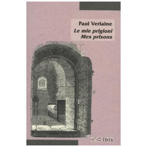 Paul Verlaine - Le Mie Prigioni-mes Prisons - Foto 1