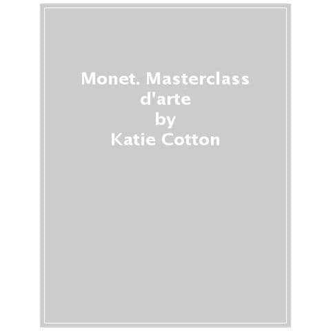 Katie Cotton - Lezioni D'arte Con Claude Monet. Ediz. A Colori. Con Poster. Con Adesivi - Foto 1