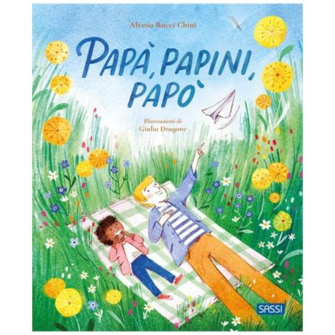 Alessia Racci Chini - Papà, papini, papò. Ediz. illustrata - Foto 1