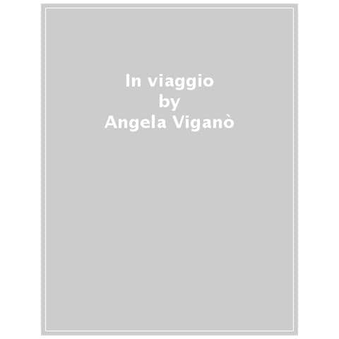 Angela Viganò - In viaggio - Foto 2