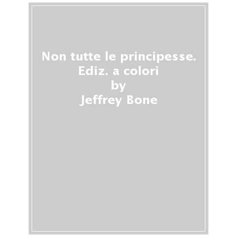 Jeffrey Bone - Non tutte le principesse. Ediz. a colori - Foto 1