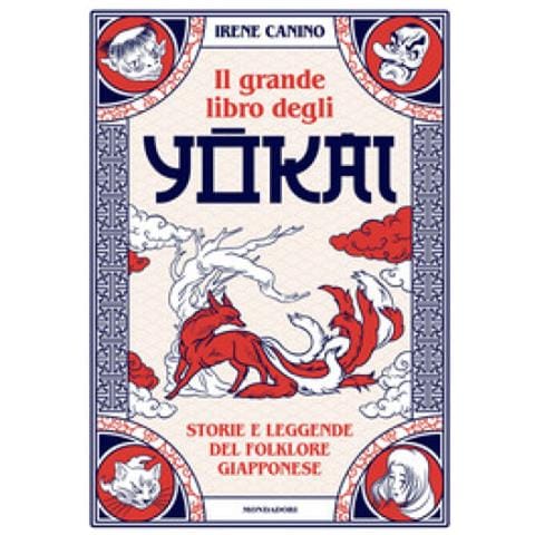 Irene Canino - Il Grande Libro Degli Yokai. Storie E Leggende Del Folklore Giapponese - Foto 1
