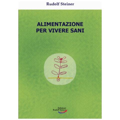 Rudolf Steiner - Alimentazione per vivere sani - Foto 1