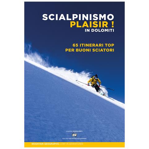 Scialpinismo plaisir in Dolomiti. 65 itinerari top per buoni sciatori - Foto 1