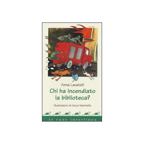 Anna Lavatelli - Chi ha incendiato la biblioteca? Ediz. a colori - Foto 1