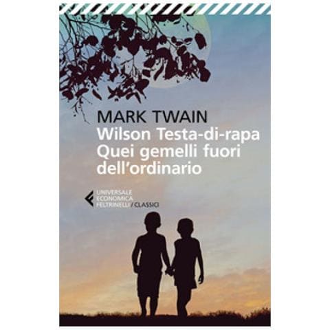 Mark Twain - Wilson Testa Di Rapa E Quei Gemelli Fuori Dall'ordinario - Foto 1