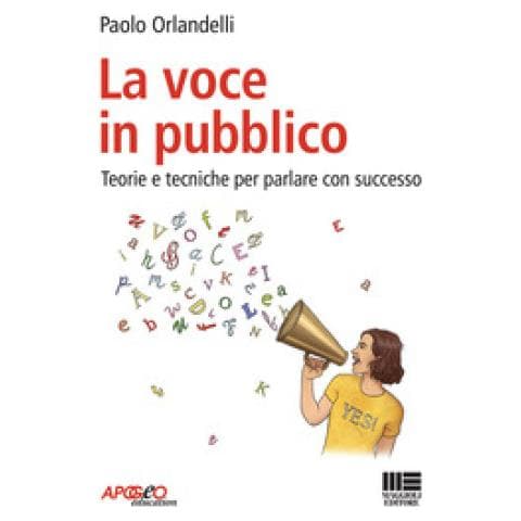 Paolo Orlandelli - La Voce In Pubblico. Teorie E Tecniche Per Parlare Con Successo - Foto 1