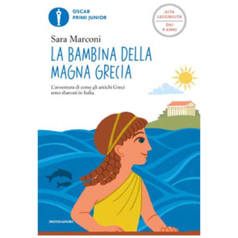 Sara Marconi - La Bambina Della Magna Grecia. Ediz. Ad Alta Leggibilità - Foto 1