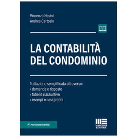 Andrea Cartosio - La contabilità del condominio. Trattazione semplificata attraverso: domande e risposte, tabelle riassuntive, esempi e casi pratici - Foto 1