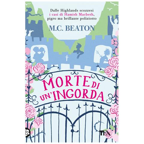 M. C. Beaton - Morte di un'ingorda. I casi di Hamish Macbeth - Foto 1