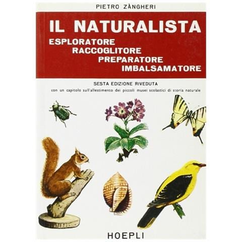 Pietro Zangheri - Il naturalista esploratore, raccoglitore, preparatore, imbalsamatore - Foto 1
