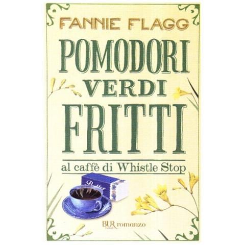 Fannie Flagg - Pomodori verdi fritti - Foto 1