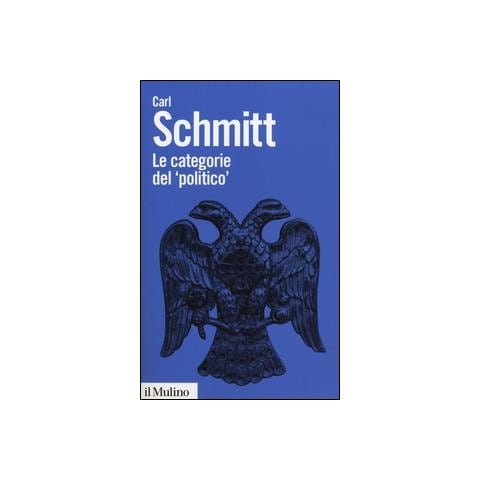 Carl Schmitt - Le categorie del «politico». Saggi di teoria politica - Foto 1