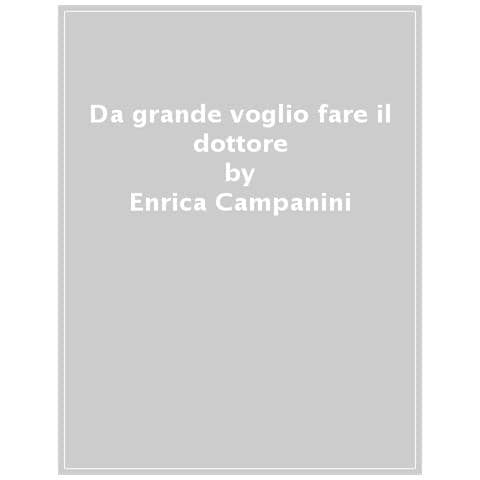 Enrica Campanini - Da Grande Farò Il Dottore - Foto 1