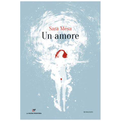 Sara Mesa - Un Amore - Foto 1