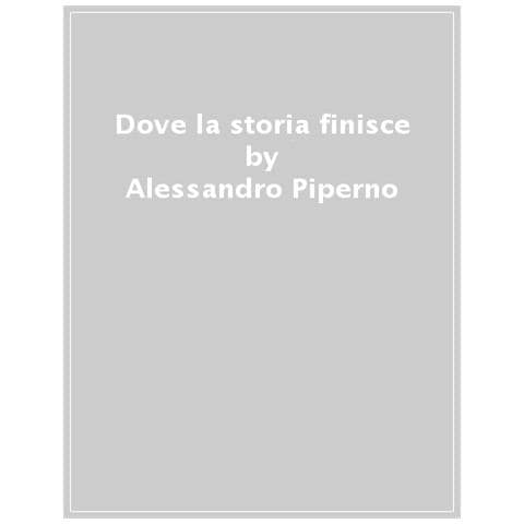 Alessandro Piperno - Dove La Storia Finisce - Foto 1