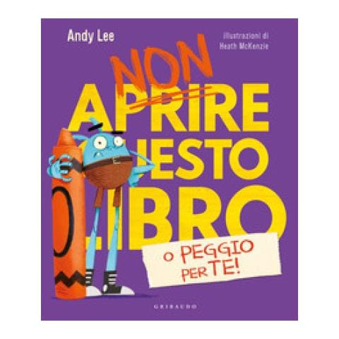 Andy Lee - Non Aprire Questo Libro O Peggio Per Te! Ediz. A Colori - Foto 1