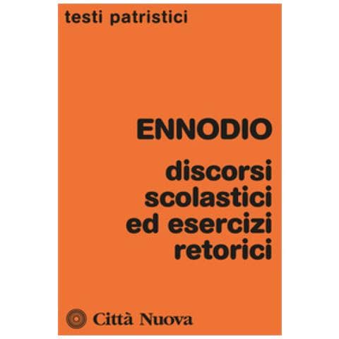 Magno Felice Ennodio - Discorsi Scolastici Ed Esercizi Retorici - Foto 1