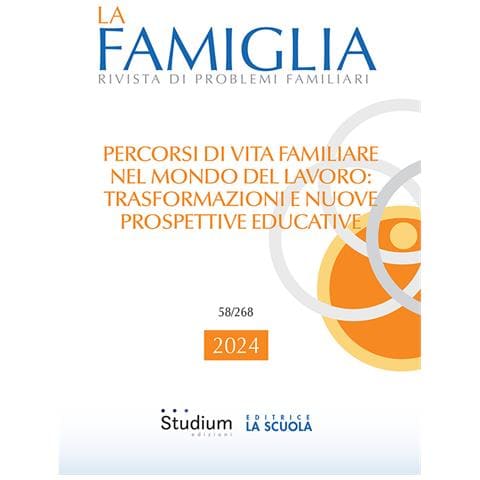 La famiglia. Rivista di problemi familiari (2024). Vol. 1: Percorsi di vita familiare nel mondo del lavoro: trasformazioni e nuove prospettive educative - Foto 1