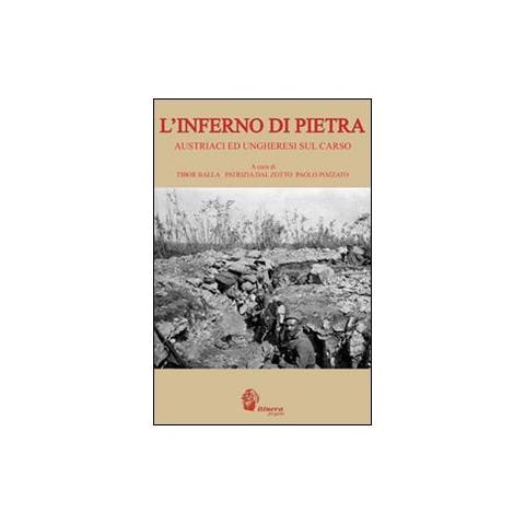 Tibor Balla - L'inferno di pietra. Austriaci ed ungheresi sul Carso - Foto 1