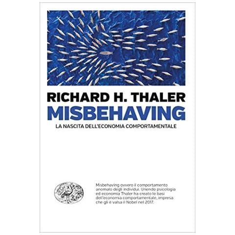 Richard H. Thaler - Misbehaving. La nascita dell'economia comportamentale - Foto 1