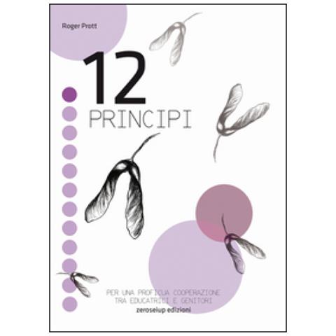 Roger Prott - 12 principi. Per una proficua cooperazione tra educatrici e genitori - Foto 1