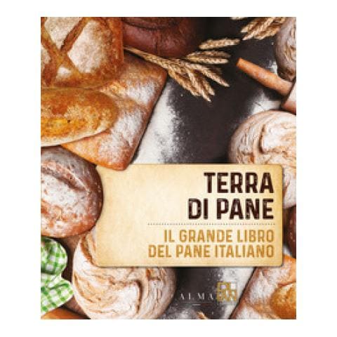 Ezio Marinato - Terra di pane. Il grande libro del pane italiano - Foto 1