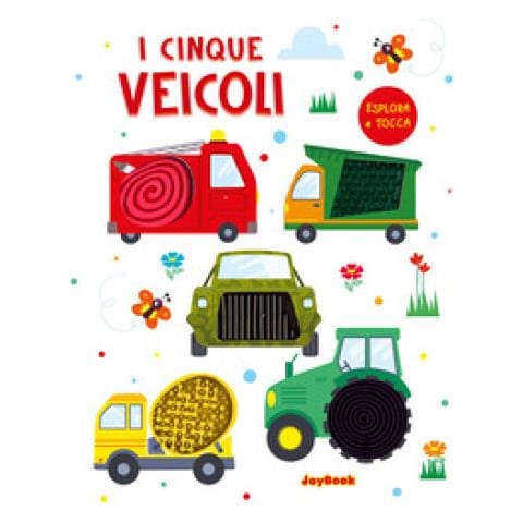 I Cinque Veicoli. Esplora E Tocca. Ediz. A Colori - Foto 1