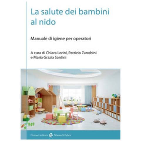 Chiara Lorini - La salute dei bambini al nido. Manuale di igiene per operatori - Foto 1