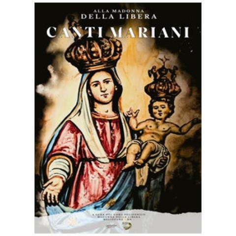 Marco Rosiello - Canti mariani. Alla Madonna della Libera - Foto 1