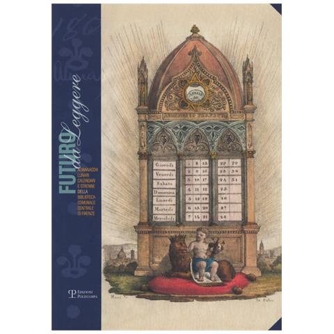 M. Barducci - Futuro da leggere. Almanacchi, lunari, calendari e strenne della Biblioteca Comunale Centrale di Firenze. Catalogo della mostra. Ediz. illustrata - Foto 2