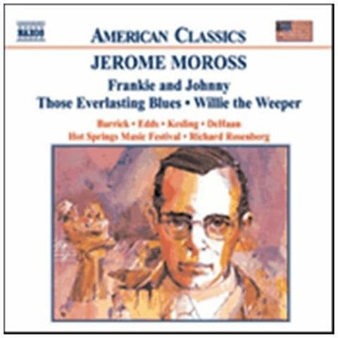 Moross Jerome - Frankie And Johnny, Those Everlasting Blues, Willie The Weeper - Foto 1