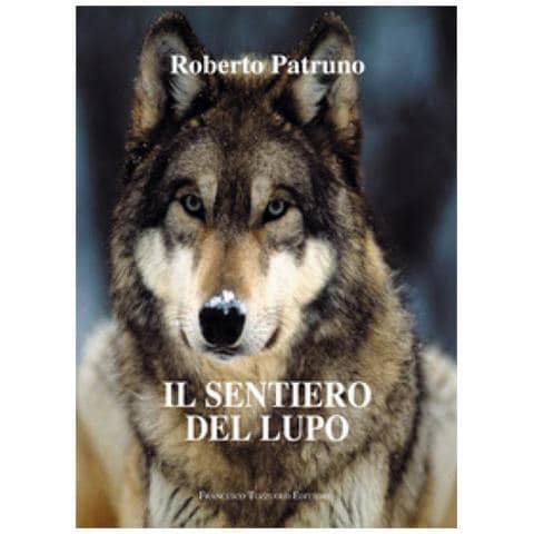 Roberto Patruno - Il Sentiero Del Lupo - Foto 1