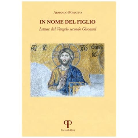 Armando Pomatto - In Nome Del Figlio. Letture Dal Vangelo Secondo Giovanni - Foto 1