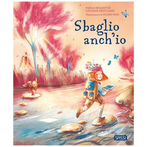 Paola Segantin - Sbaglio anch'io. Ediz. illustrata - Foto 1
