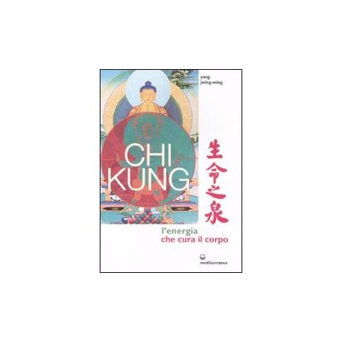 Jwing-Ming Yang - Chi kung. L'energia che cura il corpo. Ediz. illustrata - Foto 2