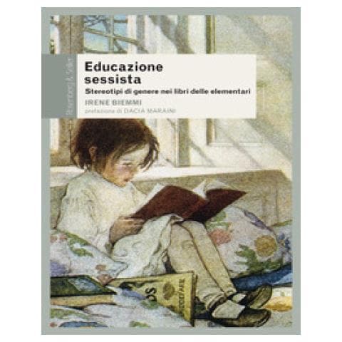 Irene Biemmi - Educazione Sessista. Stereotipi Di Genere Nei Libri Delle Elementari - Foto 2